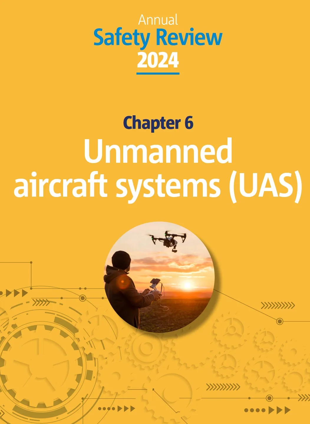 Chapter 6 title page of the EASA Annual Safety Review 2024 covering Unmanned Aircraft Systems (UAS), with a photo of a drone pilot flying at sunset